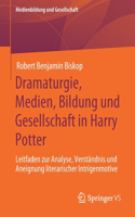 Dramaturgie, Medien, Bildung Und Gesellschaft in Harry Potter