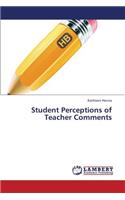 Student Perceptions of Teacher Comments