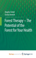 Forest Therapy - The Potential of the Forest for Your Health