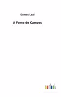 A Fome de Camoes