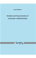 Synthesis and Characterization of Anisotropic Colloidal Particles