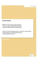 EDI in der internationalen Automobilzulieferindustrie: Analyse der Entwicklungstendenzen und daraus resultierenden Anforderungen an die EDI-Realisierung von Automobilzulieferbetrieben(German)