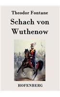 Schach von Wuthenow: Erzählung aus der Zeit des Regiments Gensdarmes