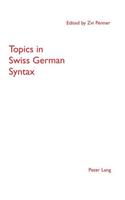 Topics in Swiss German Syntax