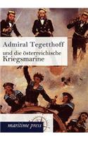 Admiral Tegetthoff und die österreichische Kriegsmarine