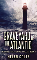 Graveyard Of The Atlantic