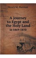 A Journey to Egypt and the Holy Land in 1869-1870