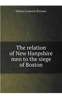 The relation of New Hanpshire men to the siege of Boston: (English)