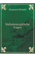 Südosteuropäische Fragen