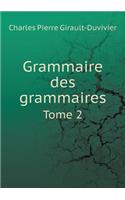 Grammaire Des Grammaires Tome 2