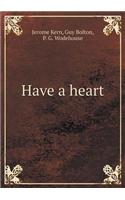 Have a Heart
