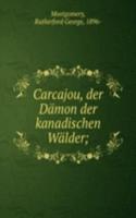 Carcajou, der Damon der kanadischen Walder