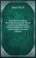 Die Kaiserin Eudocia Macrembolitissa: Eine Skizze Aus Dem Byzantinischen Gelehrtenleben Des Elften Jahrhunderts (German Edition)