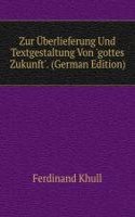 Zur Uberlieferung Und Textgestaltung Von 'gottes Zukunft'. (German Edition)