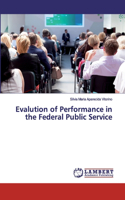 Evalution of Performance in the Federal Public Service