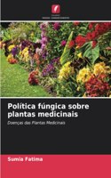 Política fúngica sobre plantas medicinais