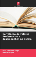 Correlação de valores Preferências e desempenhos na escola