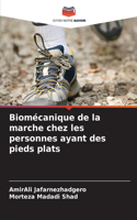 Biomécanique de la marche chez les personnes ayant des pieds plats