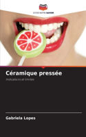 Céramique pressée