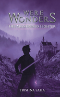 Were Wonders: The Abandoned Fighter