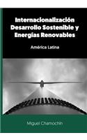 Internacionalización, Desarrollo Sostenible y Energías Renovables