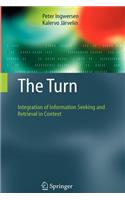 Turn: Integration of Information Seeking and Retrieval in Context