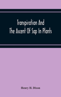 Transpiration And The Ascent Of Sap In Plants