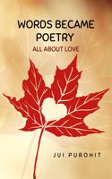 Words Became Poetry - All About Love