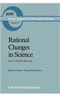 Rational Changes in Science: Essays on Scientific Reasoning