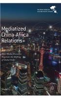 Mediatized China-Africa Relations