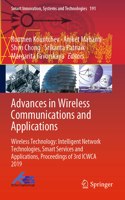 Advances in Wireless Communications and Applications: Wireless Technology: Intelligent Network Technologies, Smart Services and Applications, Proceedings of 3rd Icwca 2019