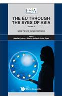Eu Through the Eyes of Asia, the - Volume II: New Cases, New Findings