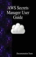 AWS Secrets Manager User Guide