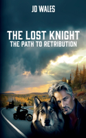 The Lost Knight - The Path To Retribution: (1 The Lost Knight)