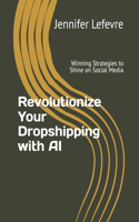 Revolutionize Your Dropshipping with AI