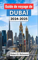 Guide de voyage de Dubaï 2024-2025