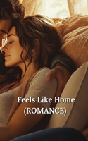 Feels Like Home (ROMANCE)