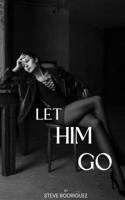 Let Him Go.