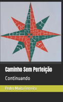 Caminho Sem Perfeição