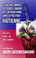 Essai sur l'impact du double langage de l'international dans la politique haïtienne