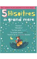 5 Histoires De Grand-Mére: : Blondine - Le bon petit Henri - Histoire de la princesse Rosette - La petite souris grise - Ourson