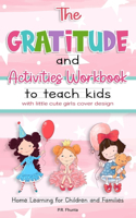 Gratitude and Activities Workbook to Teach Kids with Little Cute Girls Cover Design: Home Learning for Children and Families