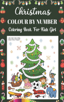 Christmas Colour By Number Coloring Book For Kids Girl: A Beautiful Christmas Coloring Book With Many Christmas Images. A Great Way To Color For Relaxation And Stress Relief best gift for kids Girl 2020