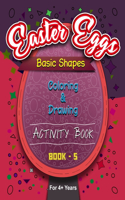 Easter Eggs Basic Shapes Coloring And Drawing Activity Book - 5