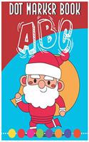 Dot Marker Book ABC: Alphabet Dot Marker Coloring Book for Kids