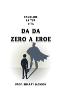 Da Da Zero a Eroe