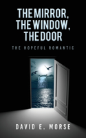 Mirror, The Window, The Door