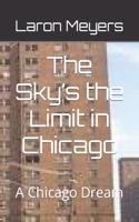 Sky's the Limit in Chicago