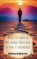 How I Got Back In: My Journey From Rock Bottom to Redemption