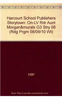 Harcourt School Publishers Storytown: On-LV Rdr Aunt Morgan&murals G3 Stry 08